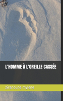 L'Homme À l'Oreille Cassée