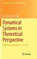 Dynamical Systems in Theoretical Perspective: Lód&#378;, Poland December 11 -14, 2017