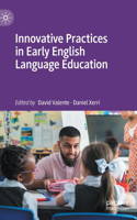 Innovative Practices in Early English Language Education