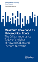 Maximum Power and its Philosophical Roots