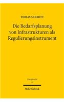 Die Bedarfsplanung von Infrastrukturen als Regulierungsinstrument