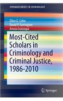 Most-Cited Scholars in Criminology and Criminal Justice, 1986-2010