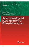 The Mechanobiology and Mechanophysiology of Military-Related Injuries