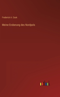 Meine Eroberung des Nordpols