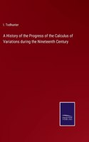 History of the Progress of the Calculus of Variations during the Nineteenth Century