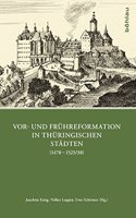 Vor- Und Fruhreformation in Thuringischen Stadten (1470-1525/30)