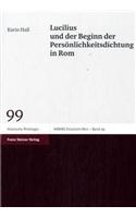 Lucilius Und Der Beginn Der Personlichkeitsdichtung in ROM