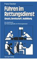 F Hren Im Rettungsdienst: Einsatz, Bereitschaft, Ausbildung Ein Handbuch Fur F Hrungskr Fte Im Rettungswesen