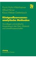 Röntgenfluoreszenzanalytische Methoden: Grundlagen Und Praktische Anwendung in Den Geo-, Material- Und Umweltwissenschaften