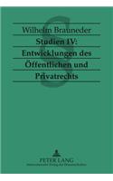 Studien IV: Entwicklungen Des Oeffentlichen Und Privatrechts