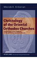 Christology of the Oriental Orthodox Churches: Christology in the Tradition of the Armenian Apostolic Church