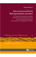 Naturwissenschaftliche Bildungsangebote Gestalten