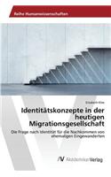 Identitätskonzepte in der heutigen Migrationsgesellschaft