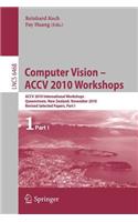 Computer Vision -- Accv 2010 Workshops