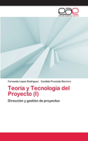 Teoría y Tecnología del Proyecto (I)