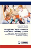 Computer-Controlled Local Anesthetic Delivery System