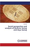 Social perspective and analysis of Brahmo Samaj and Arya Samaj