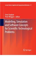 Modelling, Simulation and Software Concepts for Scientific-Technological Problems