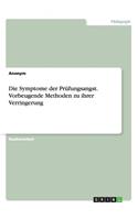 Die Symptome der Prüfungsangst. Vorbeugende Methoden zu ihrer Verringerung: (German)