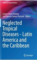 Neglected Tropical Diseases - Latin America and the Caribbean