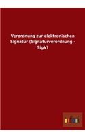 Verordnung Zur Elektronischen Signatur (Signaturverordnung - Sigv)