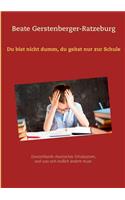 Du bist nicht dumm, du gehst nur zur Schule: Deutschlands chaotisches Schulsystem, und was sich endlich ändern muss