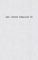 Der letzte Idealist II