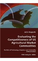 Evaluating the Competitiveness of US Agricultural Market Commodities - The Role of Technology Adoption and Commodity Differentiation