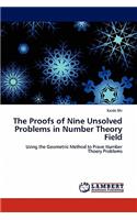 Proofs of Nine Unsolved Problems in Number Theory Field