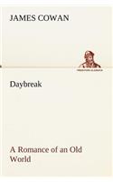 Daybreak; a Romance of an Old World