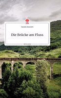 Brücke am Fluss. Life is a Story - story.one