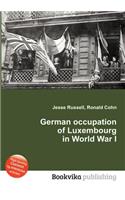 German Occupation of Luxembourg in World War I