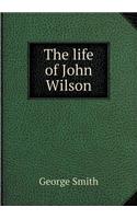 The Life of John Wilson