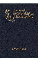 A narrative of Colonel Ethan Allen's captivity
