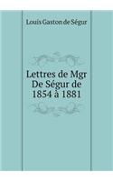 Lettres de Mgr de Ségur de 1854 À 1881