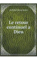 Le Retour Continuel a Dieu