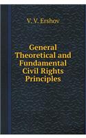 General Theoretical and Fundamental Civil Rights Principles