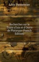 Recherches sur le Traite d'Isis et d'Osiris de Plutarque (French Edition)