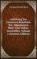Anleitung Zur Genauern Kenntniss Der Allgemeinen Welt- Und Volker-Geschichte, Volume 2 (German Edition)