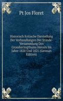 Historisch Kritische Darstellung Der Verhandlungen Der Stande- Versammlung Des Grossherzogthums Hessen Im Jahre 1820 Und 1821 (German Edition)