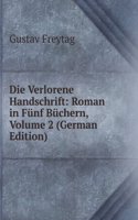Die Verlorene Handschrift: Roman in Funf Buchern, Volume 2 (German Edition)