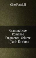 Grammaticae Romanae Fragmenta, Volume 1 (Latin Edition)