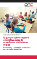 juego como recurso educativo para la enseñanza del idioma inglés