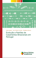 Evolução e Padrões de Casamentos Binacionais em Portugal