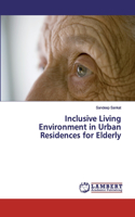 Inclusive Living Environment in Urban Residences for Elderly