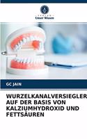Wurzelkanalversiegler Auf Der Basis Von Kalziumhydroxid Und Fettsäuren