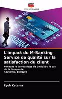 L'impact du M-Banking Service de qualité sur la satisfaction du client