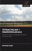 Tetracykliny I Makromolekule