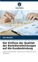 Der Einfluss der Qualität der Bankdienstleistungen auf die Kundenbindung
