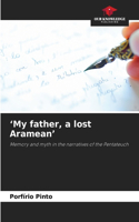 'My father, a lost Aramean'